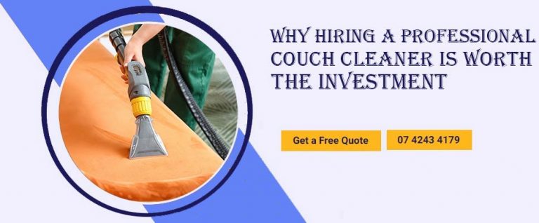 Why Hiring A Professional Couch Cleaner Is Worth The Investment